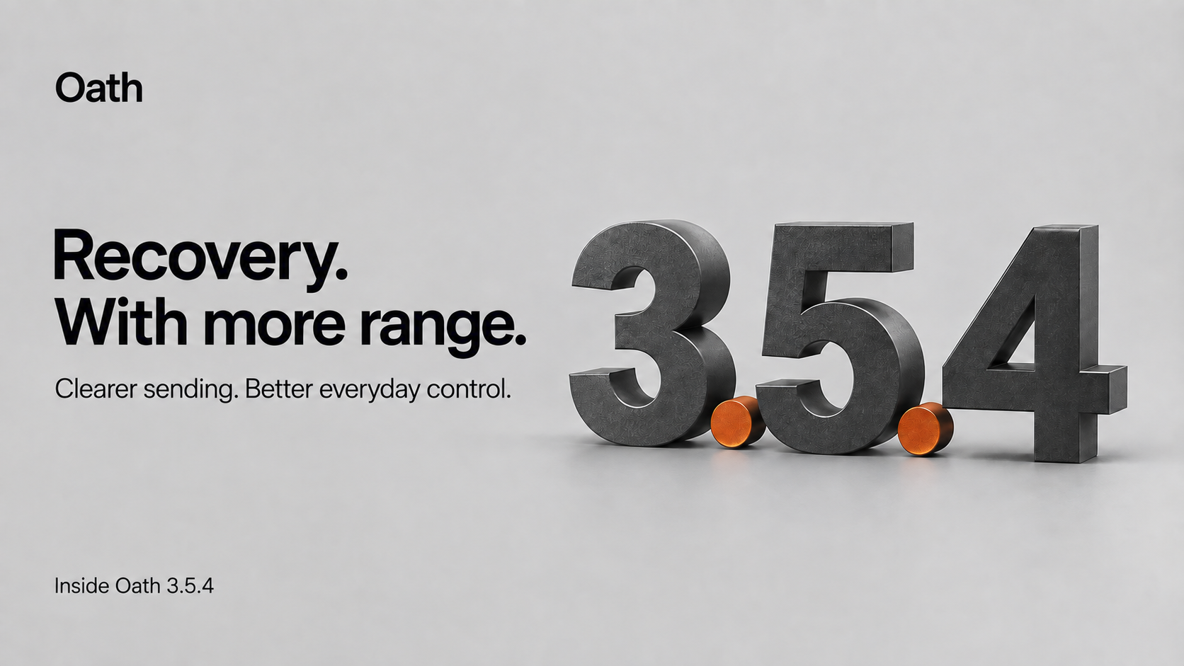 Oath 3.5.4 editorial cover with graphite numerals, orange decimal points, and the headline Recovery. With more range. on a silver-gray surface.